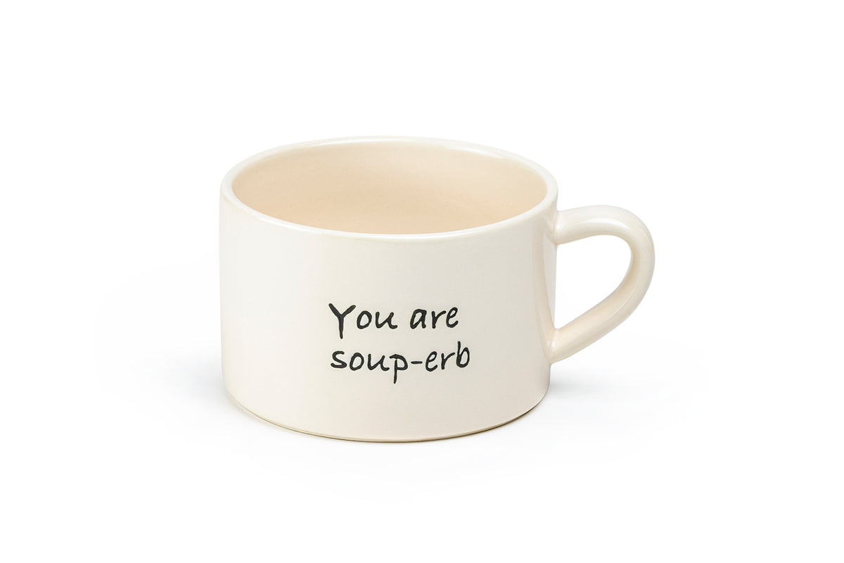 You Are Soup-erb Soup Bowl with Handle
