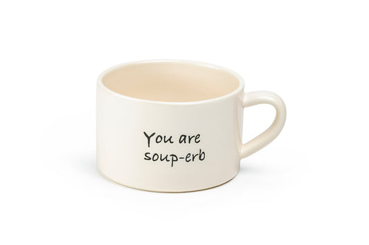 You Are Soup-erb Soup Bowl with Handle